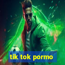 tik tok pormo